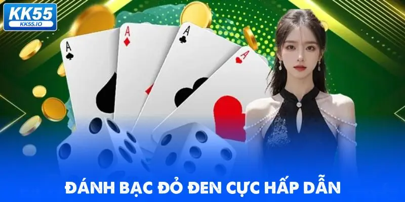 Game Bài KK55 4 danh-bac-do-den-cuc-hap-dan