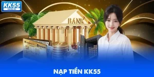 Nạp Tiền KK55 | Hướng Dẫn Cấp Vốn Đặt Cược Nhanh 4 nap-tien-kk55