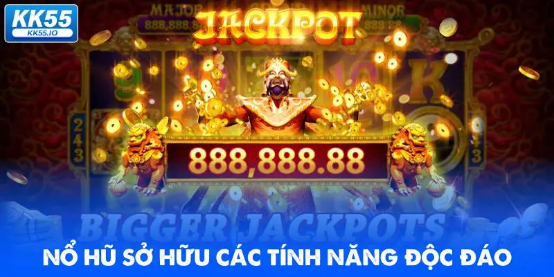 Nổ Hũ KK55 4 no-hu-so-huu-cac-tinh-nang-doc-dao
